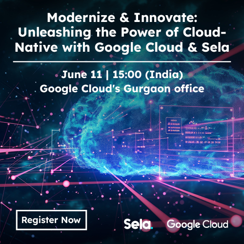 Modernize & Innovate: Unleashing the Power of Cloud-Native with Google Cloud & Sela