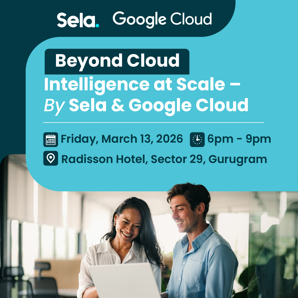 Beyond Cloud: Intelligence at Scale - By Sela & Google Cloud